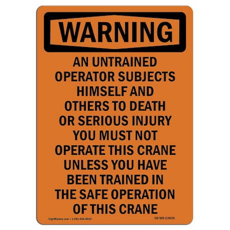Signmission OSHA WARNING Sign, Do Not Operate Crane Unless Trained, 14in X 10in Aluminum, 10" W, 14" H, Portrait OS-WS-A-1014-V-13635